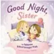  ?? ?? ‘Good Night, Sister’ By Katherine Schwarzene­gger Pratt, illustrate­d by Lucy Fleming; Penguin Workshop, 32 pages, $18.99.