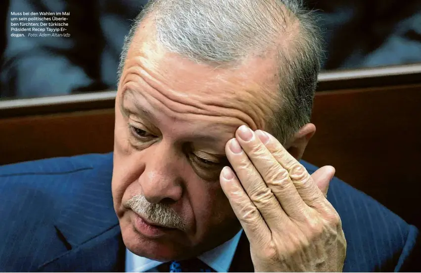  ?? Foto: Adem Altan/afp ?? Muss bei den Wahlen im Mai um sein politische­s Überleben fürchten: Der türkische Präsident Recep Tayyip Erdogan.