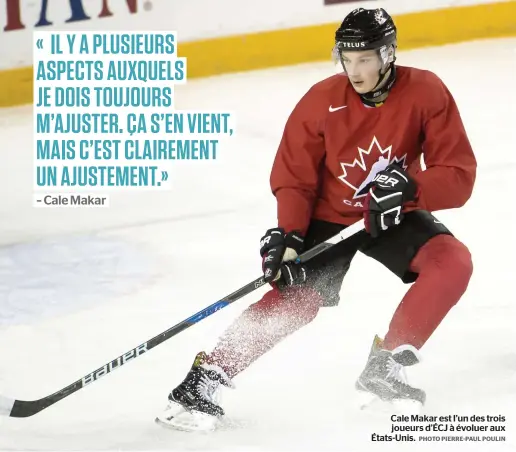  ?? Match préparatoi­re contre la Suisse PHOTO PIERRE-PAUL POULIN ?? Cale Makar est l’un des trois joueurs d’ÉCJ à évoluer aux États-Unis.