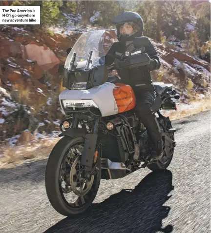  ??  ?? The Pan America is H-D’s go-anywhere new adventure bike