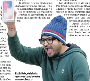  ?? AP ?? Shalin Mobi, de la India, reacciona como loco con su nuevo chuzo.