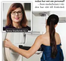  ?? FOTO: MOSTPHOTOS ?? Anna Starbrink (L).
GRATIS. Alla kvinnor 40–74 år kallas till avgiftsfri mammografi­undersökni­ng.