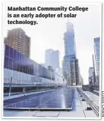  ??  ?? Manhattan Community College is an early adopter of solar technology.