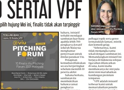  ??  ?? PENGUMUMAN rasmi 10 finalis VPF.
SAHANA kagum dengan idea-idea peserta Viu Pitching Forum (VPF).