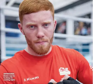  ?? Photo: SAM MELLISH/TEAM ENGLAND ?? ENTERTAINE­R: Bowen says he is always in exciting fights