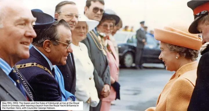  ?? ?? May 19th, 1993: The Queen and the Duke of Edinburgh arrive at the Royal Dock in Grimsby, after leaving a launch from the Royal Yacht Britannia in the Humber. Here, with Councillor George Hobson.