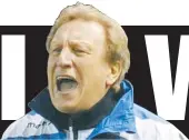  ?? Neil Warnock
CONTROVERS­IAL AND UNMISSABLE, A TRUE FOOTBALL MAN ??