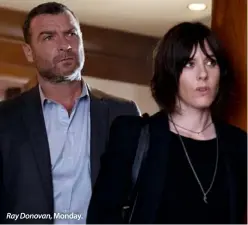  ??  ?? Ray Donovan, Monday.