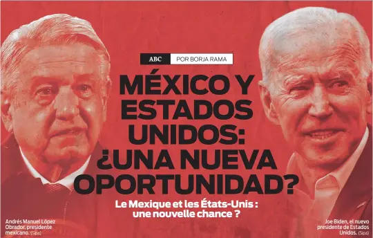  ?? (Sipa) (Sipa) ?? Andrés Manuel López Obrador, presidente mexicano.
Joe Biden, el nuevo presidente de Estados Unidos.