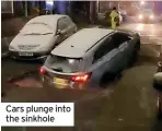  ?? ?? Cars plunge into the sinkhole