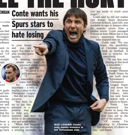  ?? ?? BAD LOSERS: Conte only wants winners in his Tottenham side