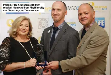  ??  ?? Person of the Year Dermot O’Brien receives his award from Phyl Farrelly and Ciaran Doyle of Commscope.