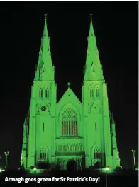  ??  ?? Armagh goes green for St Patrick’s Day!