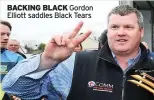  ??  ?? BACKING BLACK Gordon Elliott saddles Black Tears
