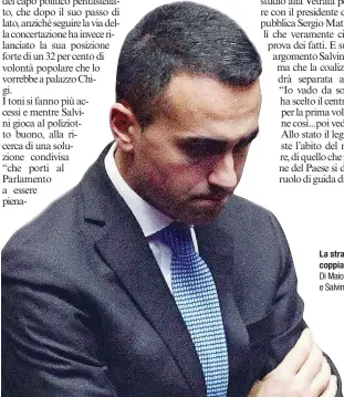  ??  ?? La strana coppia
Di Maio e Salvini