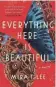  ?? PAMELA DORMAN BOOKS ?? Everything Here Is Beautiful: A Novel. By Mira T. Lee. Pamela Dorman Books. 368 pages. $26.