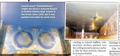  ??  ?? Famed mural “Constellat­ions” (right) has been a beloved fixture at DeWitt Clinton High School in the Bronx since 1940, but it was painted over blue by work crew.