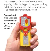  ??  ?? Personal AIS MOB units are now standard kit for many offshore sailors