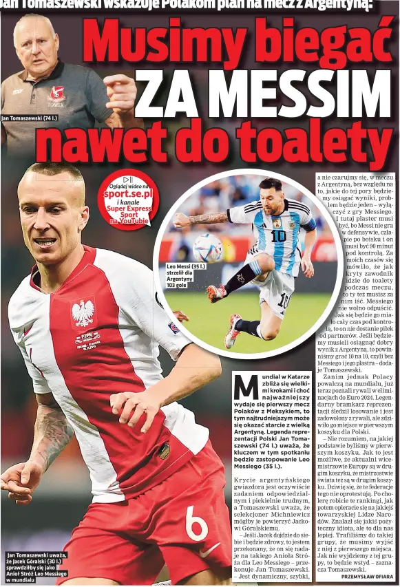  ?? ?? Jan Tomaszewsk­i (74 l.) sprawdziłb­y się
Leo Messi (35 l.) 103 gole