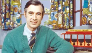  ?? (Wikipedia) ?? MR. ROGERS – ‘When Fred was a boy and scary things would happen to him, his mother used to tell him: ‘Freddy, look for the helpers.’