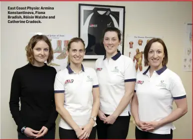  ??  ?? East Coast Physio: Armina Konstantin­ova, Fiona Bradish, Róisín Walshe and Catherine Cradock.