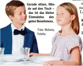  ?? Foto: Belamy, Fotolia ?? Gerade sitzen, Hän de auf den Tisch – das ist das kleine Einmaleins des guten Benehmens.