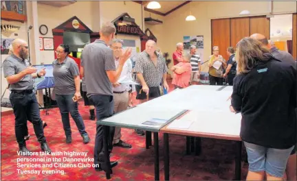  ??  ?? Visitors talk with highway personnel in the Dannevirke Services and Citizens Club on Tuesday evening.