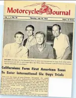  ?? ?? It was this clipping from the Motorcycle Journal of July 14, 1964 that allowed Jeff to name the first American team to enter the Internatio­nal Six Days Trials. Left to right: Dave Ekins, Bud Ekins, Steve McQueen, Cliff Coleman. The fifth team member, John Steen, is not pictured.