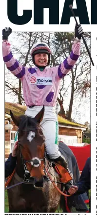  ?? ?? ENOUGH TO MAKE YOU TINGLE: Bryony Frost celebrates after beating her boyfriend at Sandown