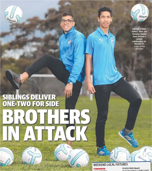  ?? Picture: PETER RISTEVSKI ?? SIBLING STRIKE FORCE: Sean and Christian Mahon have formed a potent combinatio­n for Barwon SC.