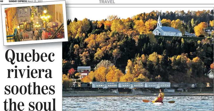  ??  ?? RAIL’S PACE: Le Train du Massif runs alongside the St Lawrence at St Irenée and, top left, night-time in stunning Quebec City