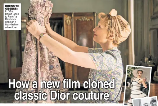  ?? ?? DRESS TO OBSESS: In “Mrs. Harris Goes to Paris,” a Dior frock kicks off a high-fashion adventure.