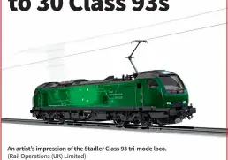  ??  ?? An artist’s impression of the Stadler Class 93 tri-mode loco. (Rail Operations (UK) Limited)