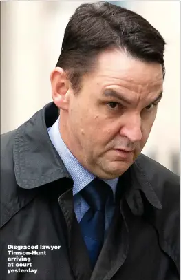 ?? Picture: SWNS ?? Disgraced lawyer Timson-Hunt arriving at court yesterday