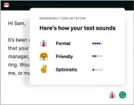  ??  ?? Grammarly already offers a tone-detection feature as part of its Premium plan