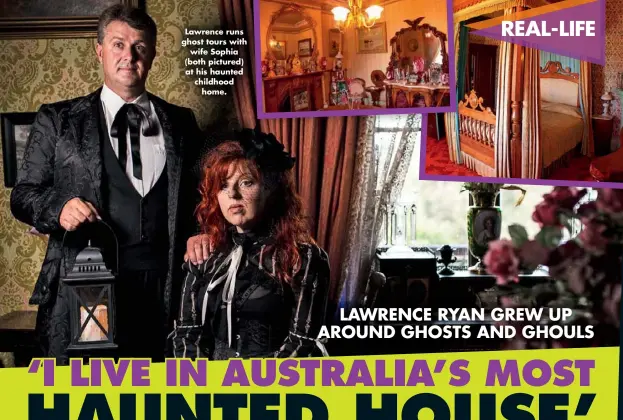  ??  ?? Lawrence runs ghost tours with wife Sophia (both pictured) at his haunted childhood home.