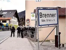  ??  ?? Brenner- Grenze kann auch geschlosse­n werden