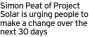  ??  ?? Simon Peat of Project Solar is urging people to make a change over the next 30 days