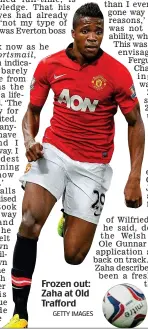  ?? GETTY IMAGES ?? Frozen out: Zaha at Old Trafford