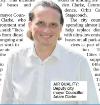  ??  ?? AIR QUALITY: Deputy city mayor Councillor Adam Clarke