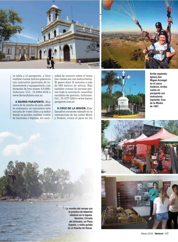  ??  ?? La movida del verano con la práctica de deportes náuticos en la laguna. Derecha: Circuito del Artesano, en Plaza España; y visita guiada en el Rancho de Rosas. Arriba izquierda: iglesia San Miguel Arcángel en el casco histórico. Arriba: vuelos en...