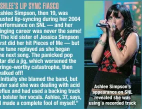  ?? ?? Ashlee Simpson’s appearance on SNL revealed she was using a recorded track