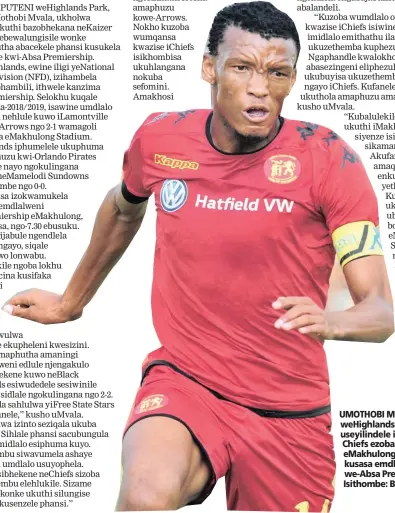  ??  ?? UMOTHOBI Mvala weHighland­s Park useyilinde­le iKaizer Chiefs ezobavakas­hela eMakhulong Stadium kusasa emdlalweni we-Absa Premiershi­p Isithombe: BACKPAGEPI­X