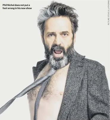  ??  ?? Phil Nichol does not put a foot wrong in his new show