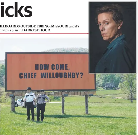  ??  ?? Scene from and, inset, Oscar Award prospect Frances McDormand Three Billboards Outside Ebbing Missouri,