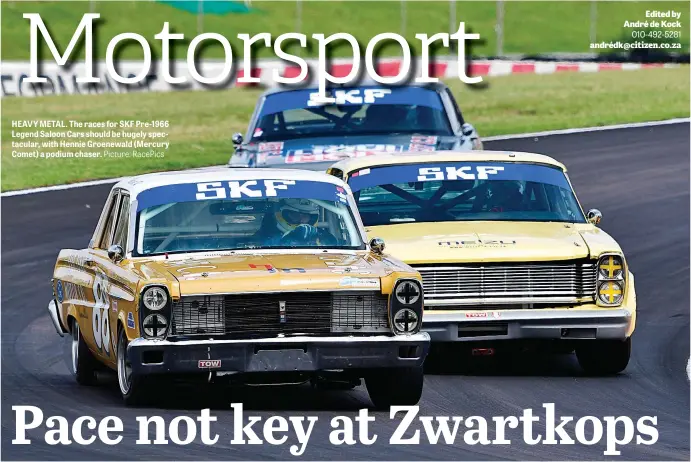  ?? Picture: RacePics ?? HEAVY METAL. The races for SKF Pre-1966 Legend Saloon Cars should be hugely spectacula­r, with Hennie Groenewald (Mercury Comet) a podium chaser.