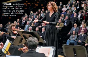  ?? ?? THRILLER. Marie-Sophie Ferdane como la férrea directora que toma el mando de una orquesta nacional mientras lidia con su pasado.