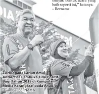  ??  ?? ZAHID pada Larian Amal Antarctica Pembuka Tirai Positif Bagi Tahun 2018 di Kumpulan Media Karangkraf pada Ahad.