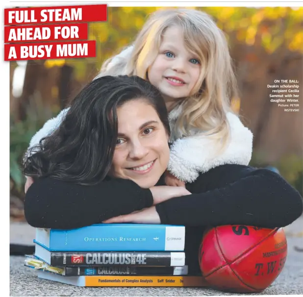  ?? Picture: PETER RISTEVSKI ?? ON THE BALL: Deakin scholarshi­p recipient Cecilia Sammut with her daughter Winter.