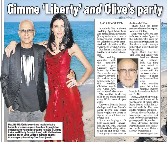  ??  ?? MALIBU MOJO: Hollywood and music industry hotshots are stressing over how best to juggle two invitation­s on Valentine’s Day: the nuptials of Jimmy Iovine and Liberty Ross (pictured) with Malibu views like this one at David Geffen’s mansion and the...